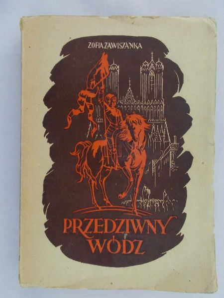 Zawiszanka Zofia - Przedziwny wódz, 1948 r.
