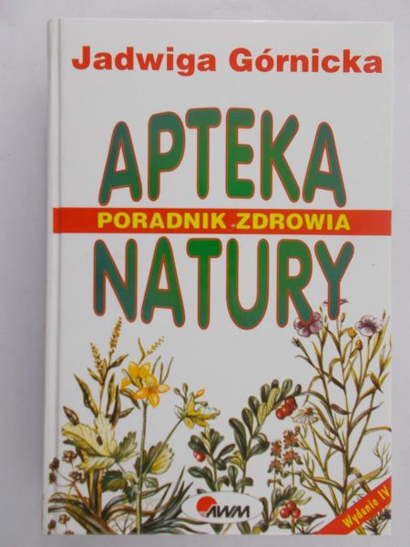 Górnicka Jadwiga  - Apteka natury. Poradnik zdrowia