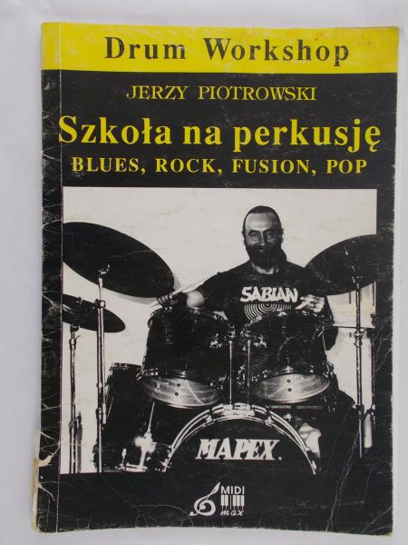 Piotrowski Jerzy - Szkoła na perkusję, blues, rock, fusion, pop