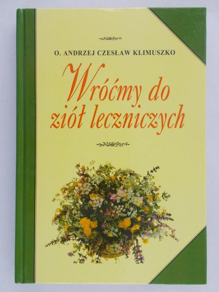 Klimuszko Andrzej Czesław - Wrócimy do ziół leczniczych