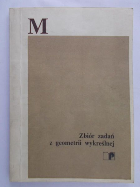 Nowakowski Tomasz (red.) - Zbiór zadań z geometrii wykreślonej