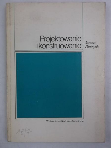 Dietrich Janusz - Projektowanie i konstruowanie