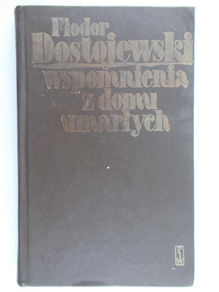 Dostojewski Fiodor - Wspomnienia z domu umarłych