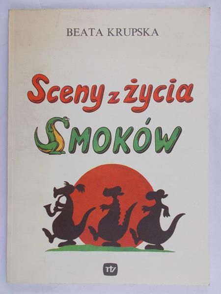 Krupska Beata - Sceny z życia smoków