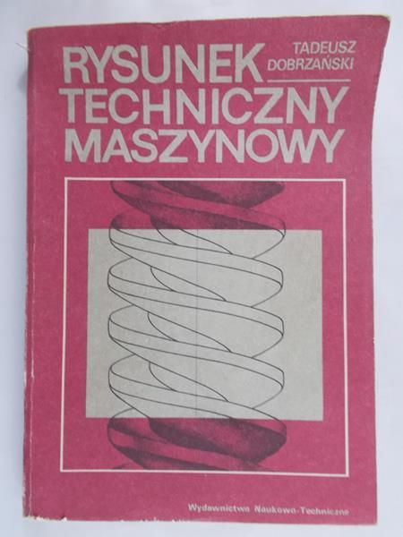 Dobrzański Tadeusz - Rysunek techniczny maszynowy