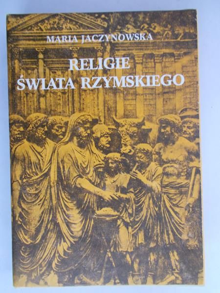 Jaczynowska Maria - Religie świata rzyskiego