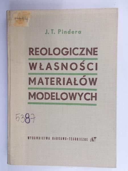 Pindera J. T. - Reologiczne własności materiałów modelowych