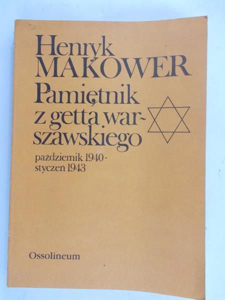 Makower Henryk - Pamiętnik z getta warszawskiego