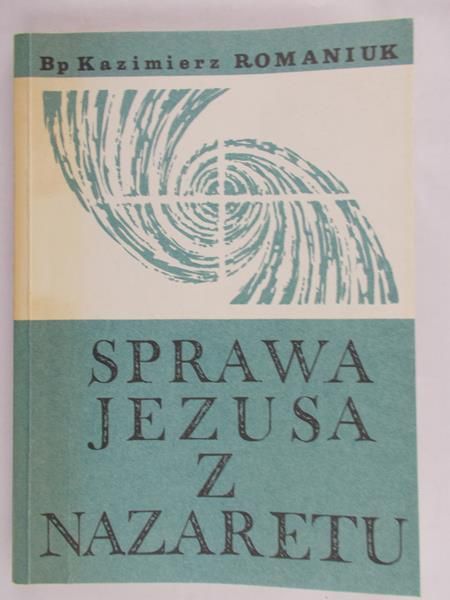 Romaniuk Kazimierz - Sprawa Jezusa z Nazaretu