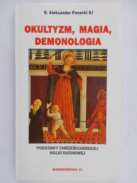 Posacki Aleksander - Okultyzm, magia, demonologia