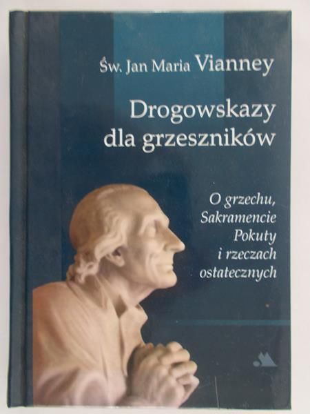 Vianney Jan Maria - Drogowskazy dla grzeszników