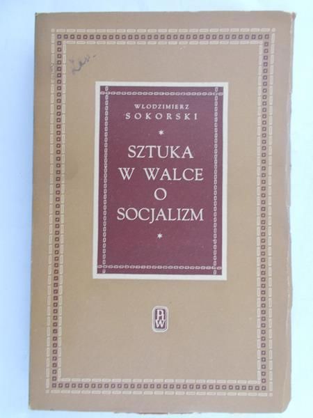 Sokorski Włodzimierz - Sztuka w walce o socjalizm, 1950r.