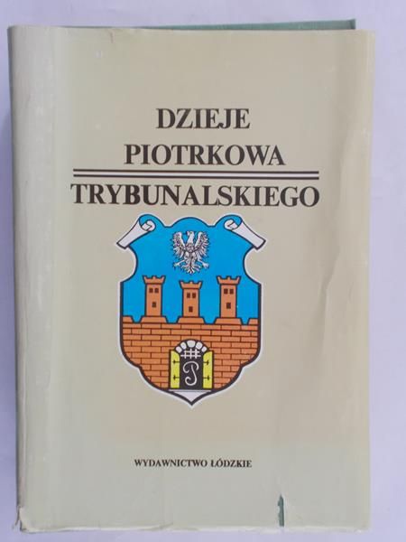 Baranowski Bohdan (red.) - Dzieje Piotrkowa Trybunalskiego
