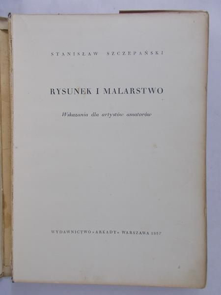 Szczepański Stanisław - Rysunek i malarstwo. Wskazania dla artystów amatorów