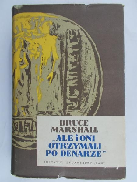 Marshall Bruce - Ale i oni otrzymali po denarze