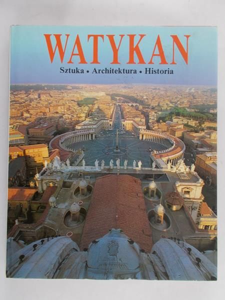 Volpini Valerio - Watykan: sztuka, architektura, historia