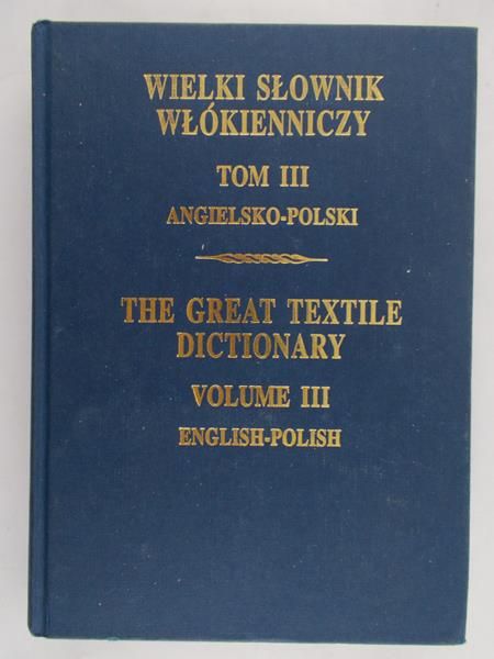 Pałkiewicz Mieczysław - Wielki słownik włókienniczy, Tom III