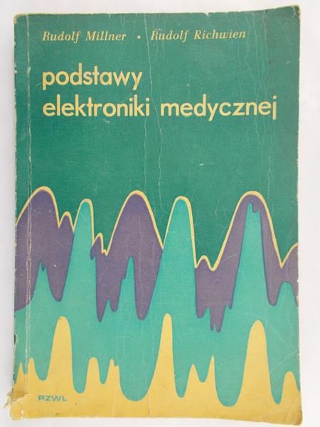 Millner Rudolf - Podstawy elektroniki medycznej