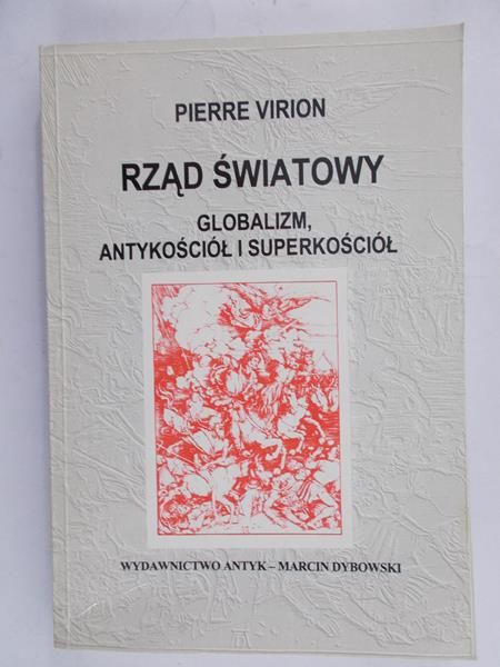 Virion Pierre - Rząd światowy globalizm antykościół i superkościół