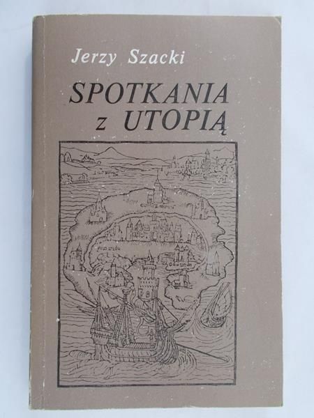 Szacki Jerzy - Spotkania z utopią