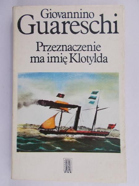 Guareschi Giovannino - Przeznaczenie ma imię Klotylda