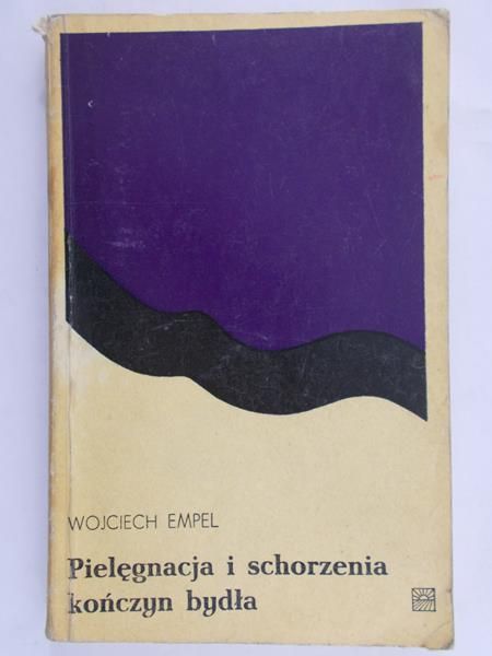 Empel Wojciech - Pielęgnacja i schorzenia kończyn bydła