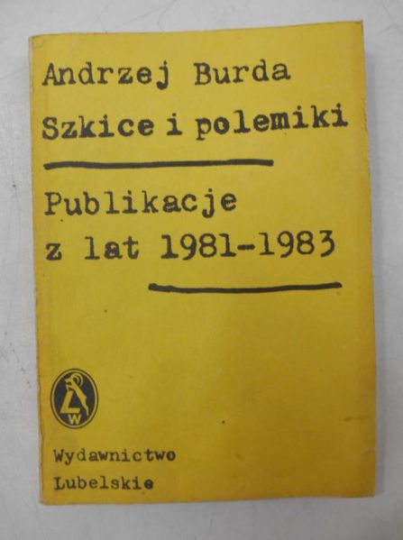 Burda Andrzej - Szkice i polemiki