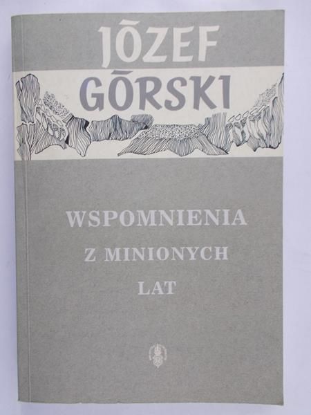 Górski Józef - Wspomnienia z minionych lat