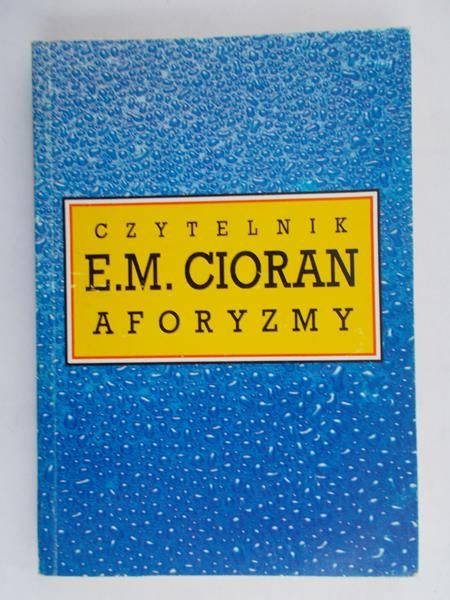 Cioran E. M. - Aforyzmy