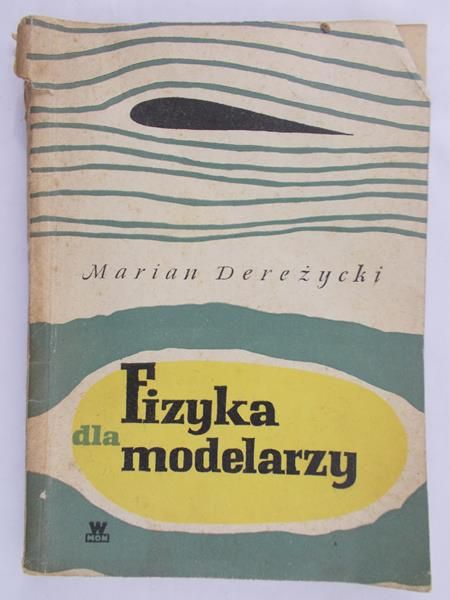 Dereżycki Marian - Fizyka dla modelarzy