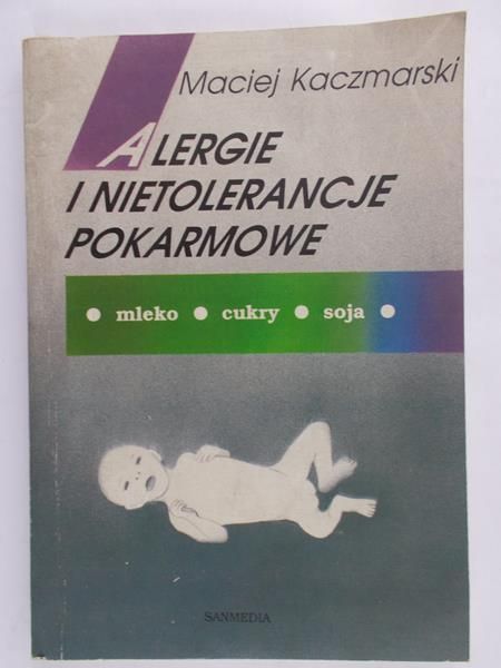 Kaczmarski Maciej - Alergie i Nietolerancje Pokarmowe