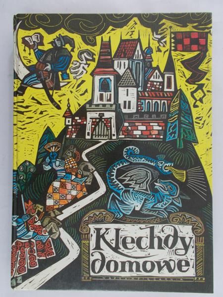 Kostyrko Hanna - Klechdy domowe. Podania i legendy polskie