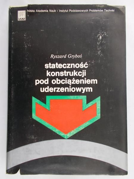Gryboś Ryszard - Stateczność konstrukcji pod obciążeniem uderzeniowym