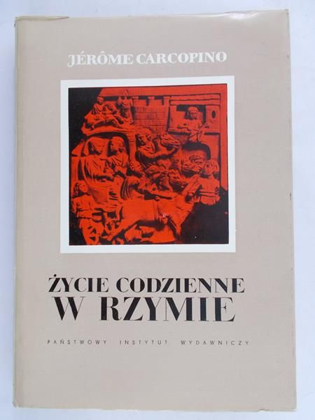 Carcopino Jérôme - Życie codzienne  w Rzymie