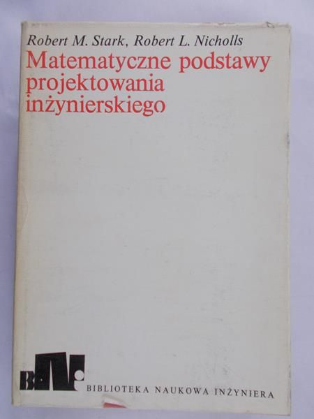 Stark Robert - Matematyczne podstawy projektowania inżynierskiego