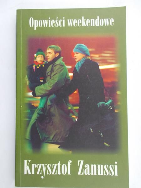 Zanussi Krzysztof - Opowieści weekendowe