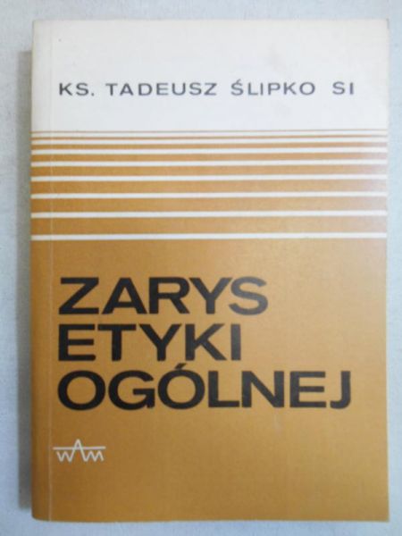 Ślipko Tadeusz  - Zarys etyki ogólnej
