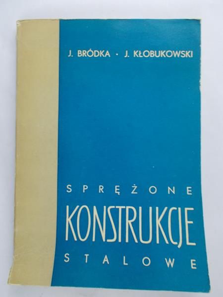 Bródka Jan - Sprężone konstrukcje stalowe