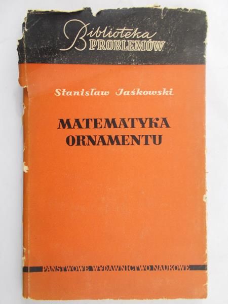Jaśkowski Stanisław - Matematyka ornamentu