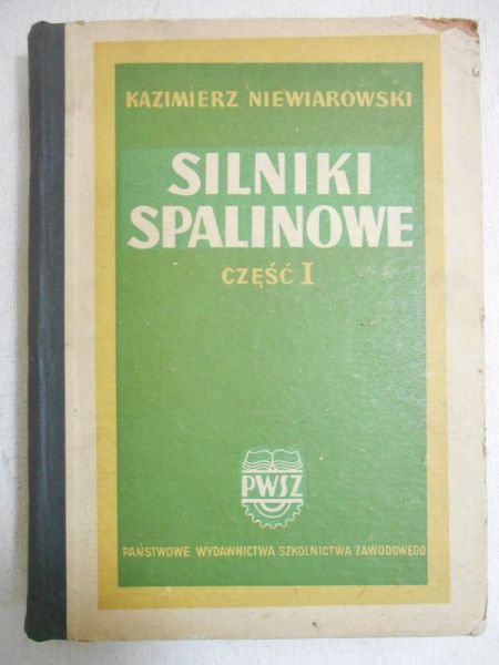 Niewiarowski Kazimierz - Silniki spalinowe Część I
