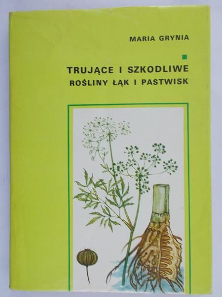 Grynia Maria - Trujące i szkodliwe rośliny łąk i pastwisk