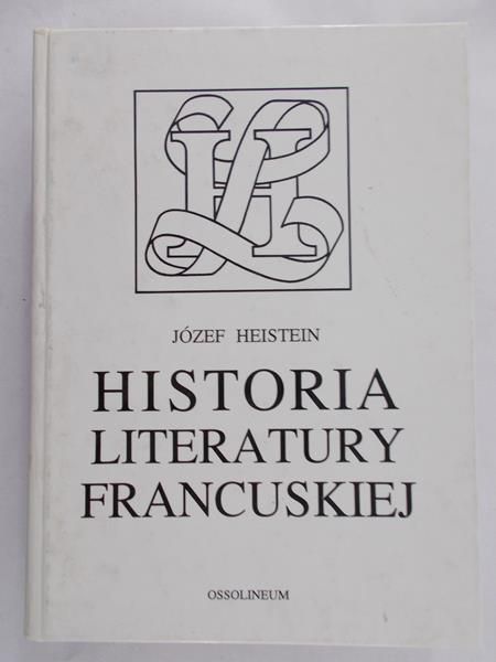 Heistein Józef - Historia literatury francuskiej