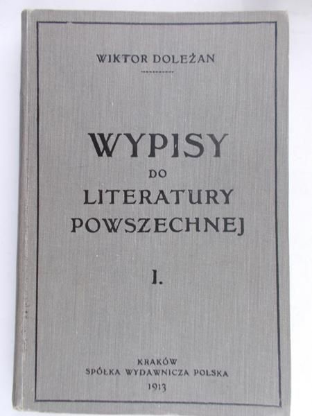 Doleżan Wiktor - Wypisy do literatury powszechnej, Tom I, 1913 rok