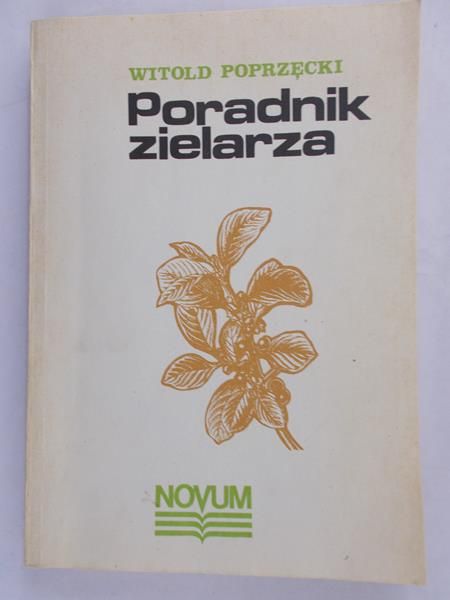 Poprzęcki Witold  - Poradnik zielarza