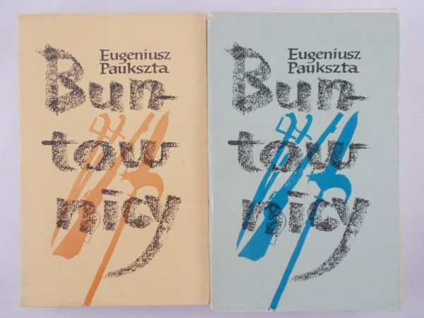 Paukszt Eugeniusz - Buntownicy, Tom I-II