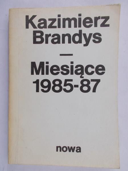 Brandys Kazimierz - Miesiące 1985-87