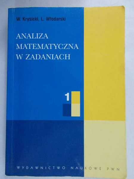 Krysicki W. - Analiza matematyczna w zadaniach, Tom I