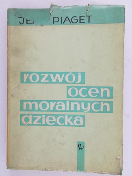Piaget Jean - Rozwój ocen moralnych dziecka