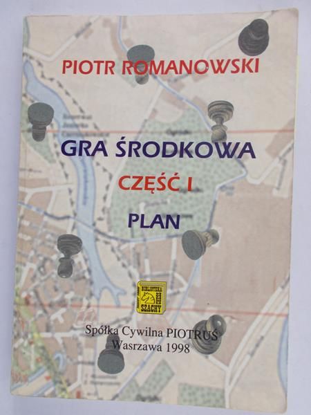 Romanowski Piotr- Gra środkowa, część I
