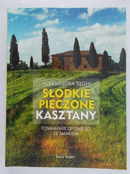 Seghi Aleksandra - Słodkie pieczone kasztany